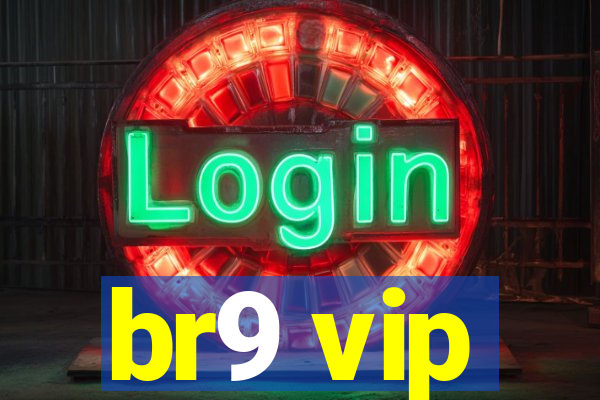 br9 vip